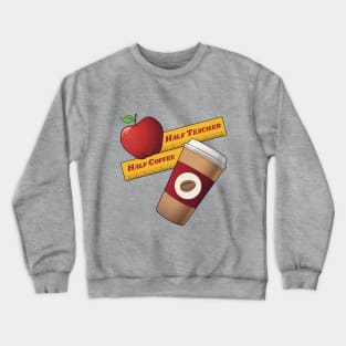 Half Teacher Half Coffee (Red Apple Edition) Crewneck Sweatshirt